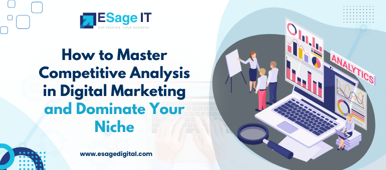 How to Master Competitive Analysis in Digital Marketing and Dominate Your Niche